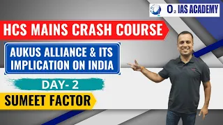 HCS Mains 2021 Crash Course - Aukus Alliance & India - HCS Mains Answer Writing Practice -Day- 2