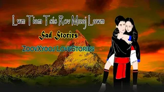 Sad story - เรื่องเศร้า - Lwm tiam tsis rov muaj dua lawm 3/2/2021