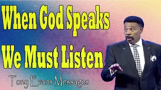 Tony Evans Messages  -  When God Speaks We Must Listen