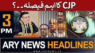 ARY News 3 PM Headlines 4th June | 𝐂𝐉𝐏 𝐟𝐢𝐧𝐚𝐥 𝐝𝐞𝐜𝐢𝐬𝐢𝐨𝐧??