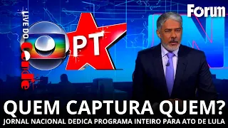 Live do Conde: Quem captura quem? Jornal Nacional dedica programa inteiro para ato de Lula