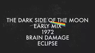 Pink Floyd - Brain Damage - Eclipse (Early Mix 1972)