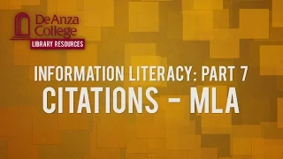 Information Literacy: Part 7 - Citations - MLA | De Anza College