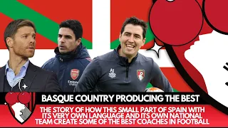 BASQUE COUNTRY & SOME OF FOOTBALL'S BEST COACHES - Look Into The Philosophy Of This Part Of Spain