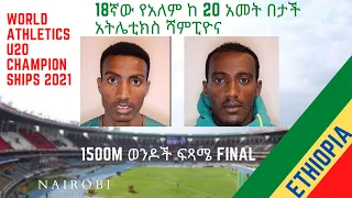 Ethiopia - 1500m men's final - world athletics U20 championship Nairobi  -  2021 LIVE