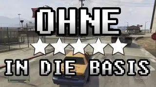 GTA 5 Tipps N Tricks - Ohne Sterne In Die Basis!