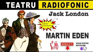 Jack London - Martin Eden | Teatru radiofonic