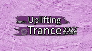 KUNO´s UPLIFTING TRANCE HOUR 387/2 [MIX February 2022] 🎵