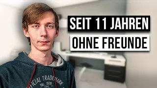 Wie ist das KEINE FREUNDE ZU HABEN?