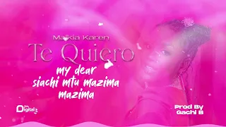 Malkia Karen - Te Quiero (Official Audio) SMS [Skiza 8091583] to 811