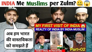 MY FIRST VISIT OF INDIA😱 REALTY OF INDIA BY INDIAN-MUSLIMS VIDEO VIRAL IN PAK