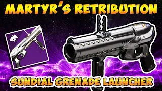 MARTYR'S RETRIBUTION - Sundial Legendary / Energy / Grenade Launcher [Destiny 2]