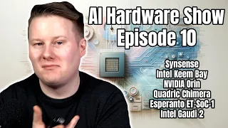 Ep 10 ~ Synsense, Intel, NVIDIA, Quadric, Esperanto ~ The AI Hardware Show