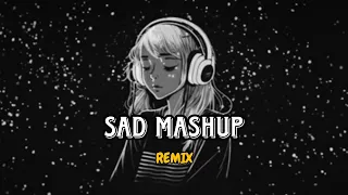 🌸 SAD MASHUP SONG 🌸 remix 🌸