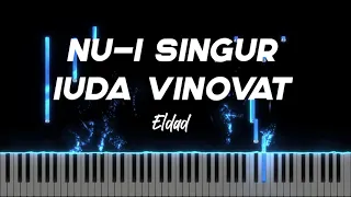 Nu-i singur Iuda vinovat - Eldad - Negativ Pian - Tutorial - Partitură disponibila