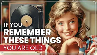 You Might Be Old... if You Remember These Things! - Part 2