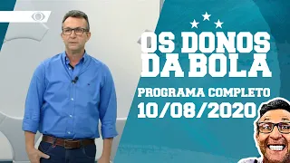 OS DONOS DA BOLA - 10/08/2020 - PROGRAMA COMPLETO