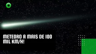 Meteoro corta os céus da região sul a mais de 110 mil km/h