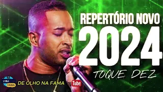 TOQUE DEZ - REPORTORIO NOVO 2024 SÓ AS MELHORES.