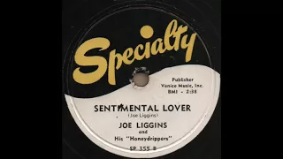 SENTIMNTAL LOVER / JOE LIGGINS and His "Honeydrippers" [Specialty SP 355B]