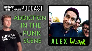 Break The Chain Podcast #26 w. Alex from Wonk Unit - Addiction in the Punk Scene