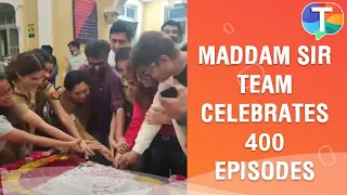 Maddam Sir cast celebrates 400 episodes of the show