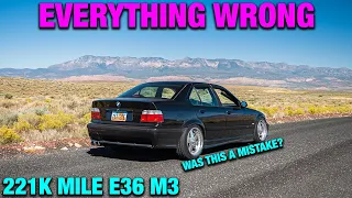 Was buying a 221k mile BMW e36 m3 a MISTAKE?