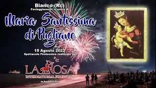 BIANCO (Rc) - MARIA SS. di PUGLIANO 2022 - LA ROSA INTERNATIONAL FIREWORKS (Night Show)