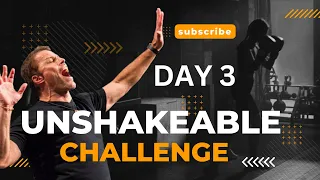 Become Unshakeable Challenge Day 3