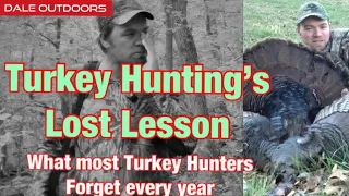 TURKEY HUNTING'S  Lost Lesson ( What most TURKEY HUNTERS Forget every Year)