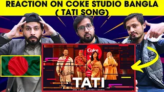 Tati | Coke Studio Bangla | Season 3 | Arnob X Oli Boy X Jaya Ahsan X Gonjer Ali | Pak Reaction