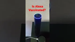 Is Alexa vaccinated?