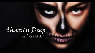 Shanty Deep -  der böse Blick