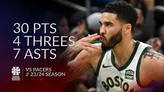 Jayson Tatum 30 pts 4 threes 7 asts vs Pacers 23/24 season