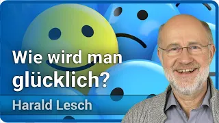 Glücksforschung • Harald Lesch zum Geheimnis eines glücklichen Lebens | Lesch & Gaßner