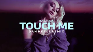 Rui Da Silva - Touch Me (Dan Heale Remix)