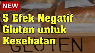 5 Efek Negatif Gluten untuk Kesehatan