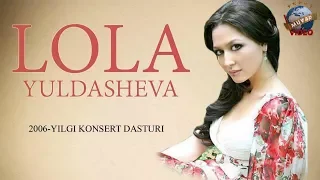 Lola Yuldasheva - 2006 yilgi konsert dasturi