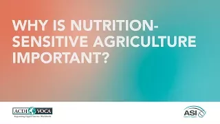 Why Is Nutrition Sensitive Agriculture Important?