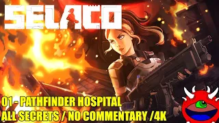 Selaco - 01 Pathfinder Hospital - All Secrets No Commentary Gameplay