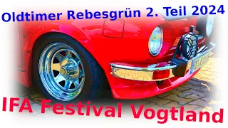 2.TEIL Oldtimertreffen Rebesgrün/IFA- Festival Vogtland/Impressionen/Vorstellungen 2024