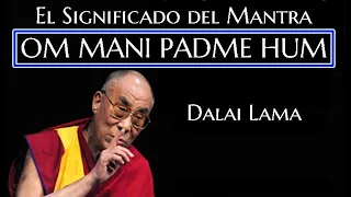 🔆EL SIGNIFICADO DE  OM MANI PADME HUM 🔆Dalai Lama