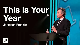 This is Your Year | Jentezen Franklin