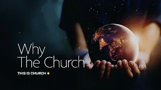 01 Why the Church? | Andrew Selley | This is Church