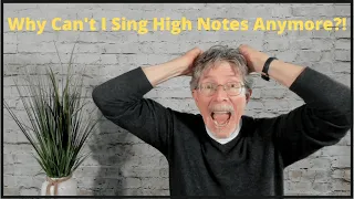 Why Can't I Sing High Notes Anymore?