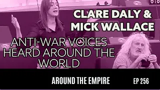 Ep 256 Clare Daly & Mick Wallace: The Anti-war Voices Heard Around the World