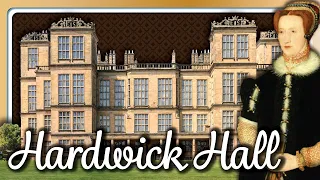 HARDWICK HALL: More Glass Than Wall | Derbyshire, England