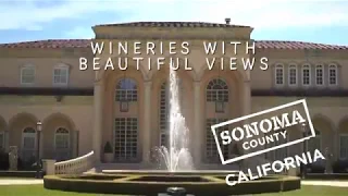 Wineries with Beautiful Views in Sonoma County