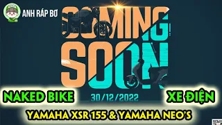 CHÍNH THỨC RA MẮT YAMAHA XSR 155 VÀ XE ĐIỆN YAMAHA NEO'S VÀO NGÀY 30/12/2022 | ANH RÁP BƠ | C2264