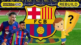 Rebuilding BARCELONA on Football Manager 2024 | FM24 Rebuild